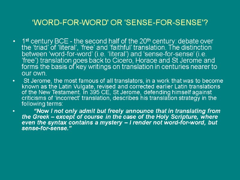 ‘WORD-FOR-WORD' OR 'SENSE-FOR-SENSE'?  1st century BCE - the second half of the 20th